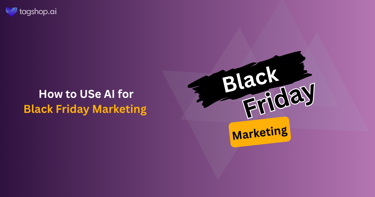 How to Use AI for Black Friday Marketing