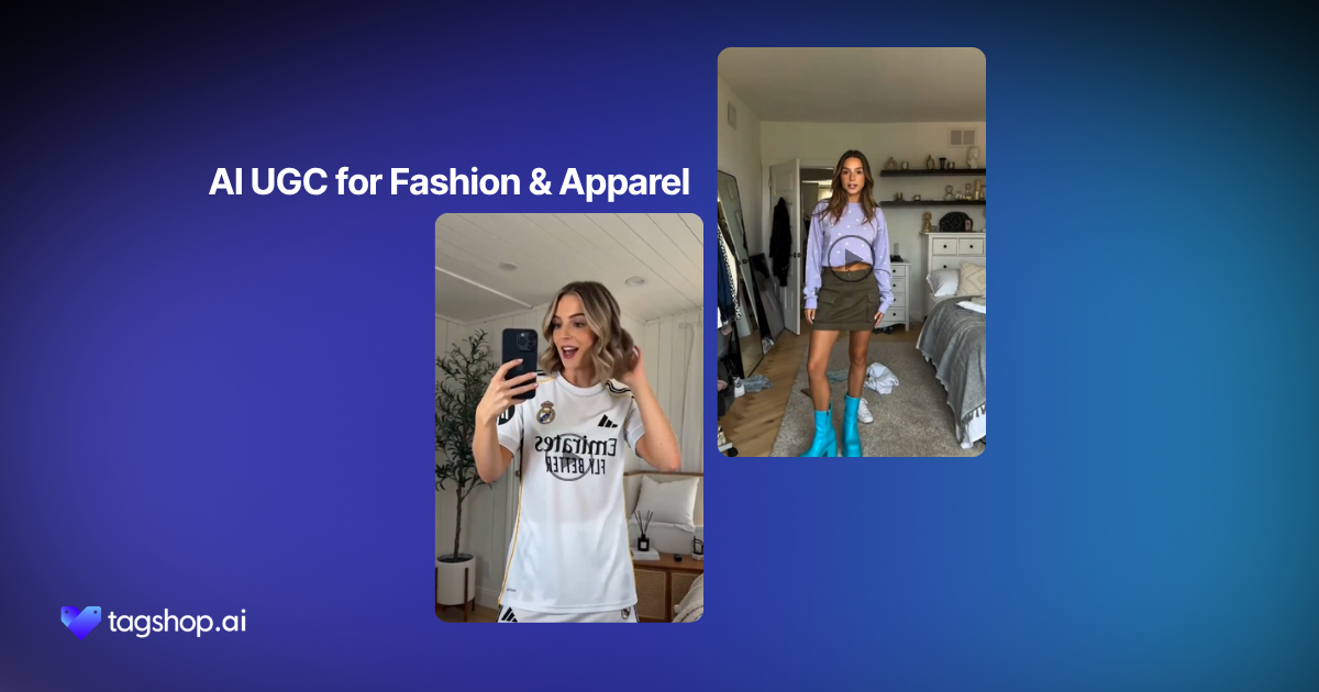 AI UGC for Fashion & Apparel